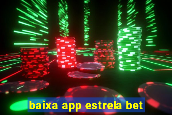 baixa app estrela bet